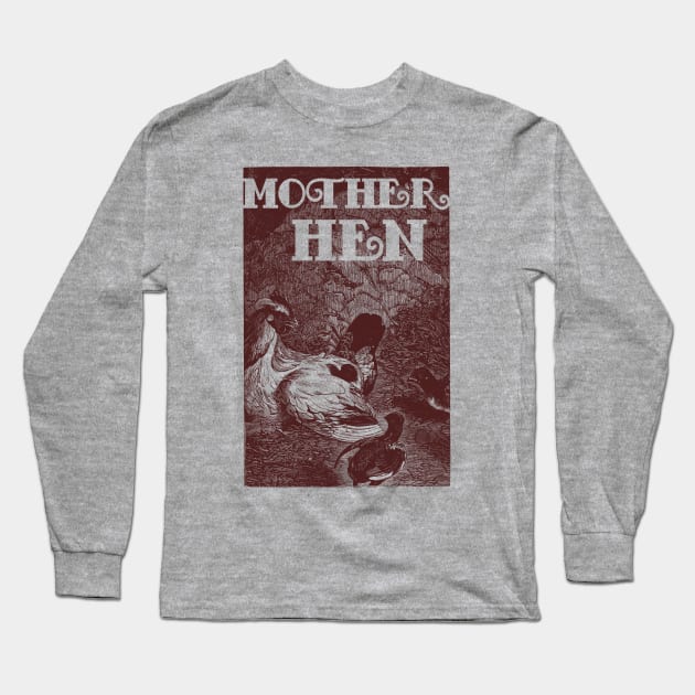 Mother Hen Long Sleeve T-Shirt by Pandora's Tees